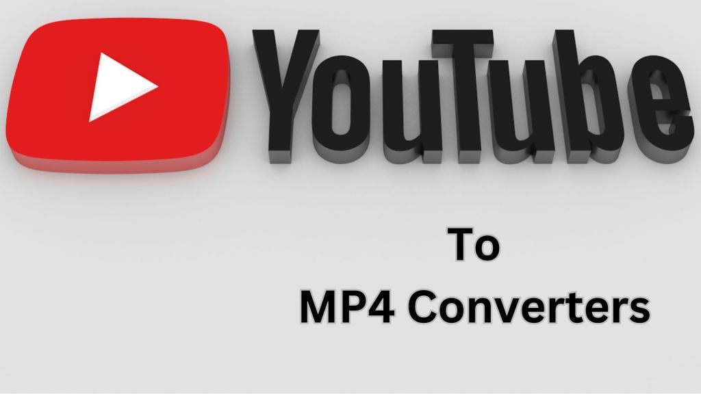Best YouTube to MP4 Converters That You Can Use For Free